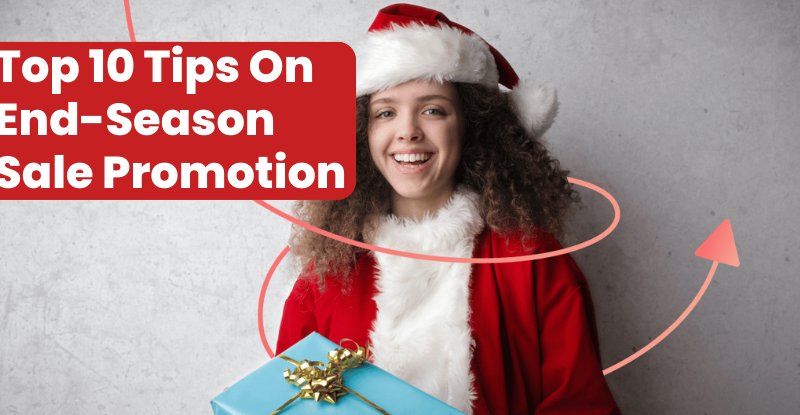 Top 10 Tips On End-Season Sale Promotion